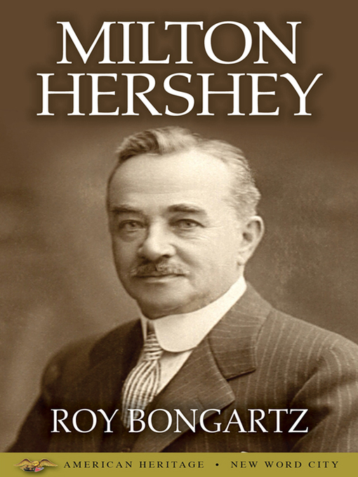 Title details for Milton Hershey by Roy Bongartz - Available